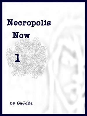 cover image of Necropolis Now 1